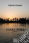 Terra Nera. E-book. Formato Mobipocket ebook di Valeria Ornano