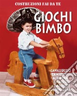 Giochi BimboCavalluccio - Camion - Altalena - Alfabeto - Maschere - Spalliera. E-book. Formato EPUB