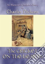 THE CRICKET ON THE HEARTH - An illustrated children's story by Charles Dickens. E-book. Formato PDF ebook