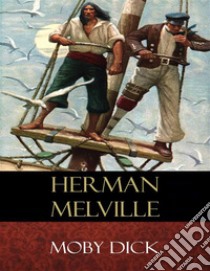 Moby Dick. E-book. Formato EPUB ebook di Herman Melville