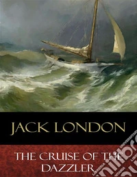 The Cruise of the DazzlerIllustrated. E-book. Formato EPUB ebook
