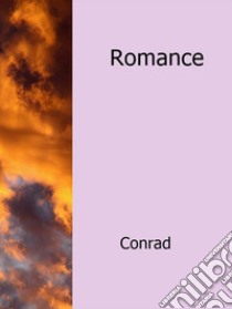 Romance. E-book. Formato Mobipocket ebook di Conrad