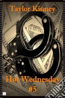 Hot Wednesday #5. E-book. Formato EPUB ebook di Taylor Kinney