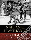 Grandfather's Chair: Illustrated. E-book. Formato EPUB ebook di  Nathaniel Hawthorne