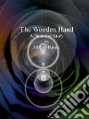 The Wooden Hand:  A Detective Story. E-book. Formato EPUB ebook