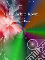 The White Room. E-book. Formato Mobipocket ebook