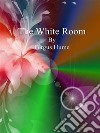 The White Room. E-book. Formato Mobipocket ebook