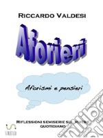 Aforieri: aforismi e pensieri. E-book. Formato PDF ebook