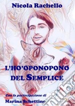 L'Ho-oponopono del Semplice. E-book. Formato Mobipocket ebook