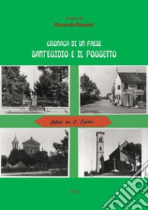 Cronaca di un paeseSant'Egidio e il Poggetto. E-book. Formato EPUB ebook di Riccardo Roversi