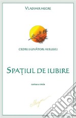 Spatiul de Iubirecartea a treia. E-book. Formato EPUB ebook