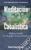 Meditación CabalísticaMejora tu vida con el poder de los números. E-book. Formato EPUB ebook di Vitiana Paola Montana