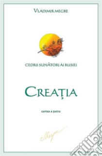 Creatiacartea a patra. E-book. Formato EPUB ebook di Vladimir N. Megre