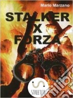 Stalker for force. E-book. Formato PDF