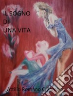 il sogno che diventa una vita. E-book. Formato EPUB