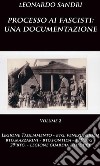 Processo ai fascisti: una documentazione Volume 2 Legione Tagliamento, Btg.Venezia Giulia, Btg.Mazzarini, Btg.Pontida, Btg.Montebello, 29°Btg., Legione Guardia del Duce. E-book. Formato PDF ebook