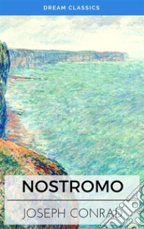 Nostromo: A Tale of the Seaboard (Dream Classics). E-book. Formato EPUB ebook di Joseph Conrad