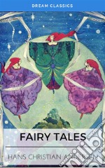 Fairy Tales of Hans Christian Andersen (Dream Classics). E-book. Formato EPUB ebook