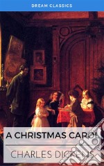 A Christmas Carol (Dream Classics). E-book. Formato EPUB ebook