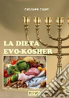 La dieta Evo - Kosher. E-book. Formato PDF ebook di Giovanni Cianti