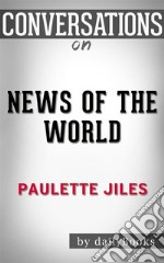 News of the World: A Novel By Paulette Jiles - Conversation Starters. E-book. Formato EPUB ebook