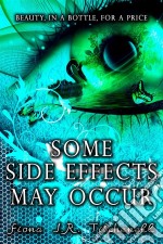 Some Side Effects May Occur. E-book. Formato Mobipocket ebook