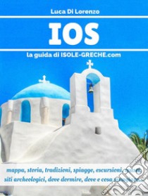 Ios - La guida di isole-greche.com. E-book. Formato EPUB ebook di Luca Di Lorenzo