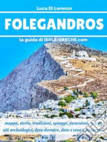 Folegandros - La guida di isole-greche.com. E-book. Formato Mobipocket ebook di Luca Di Lorenzo