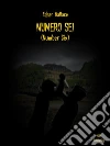 Numero Sei: (Number Six). E-book. Formato PDF ebook