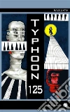 Typhoon 125: Genova è bella se vista da lontano. E-book. Formato EPUB ebook di Milo Kàroli
