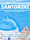 Santorini - La guida di isole-greche.com. E-book. Formato PDF ebook