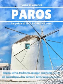 Paros - La guida di isole-greche.com. E-book. Formato EPUB ebook di Luca Di Lorenzo