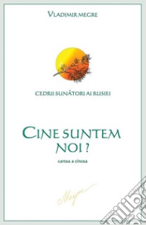 Cine suntem noi?cartea a cincea. E-book. Formato EPUB ebook di Vladimir N. Megre