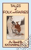 TALES OF FOLK AND FAIRIES - 15 eclectic folk and fairy tales from around the world. E-book. Formato PDF ebook