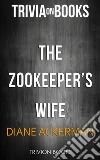 The Zookeeper&apos;s Wife by Diane Ackerman (Trivia-On-Books). E-book. Formato EPUB ebook