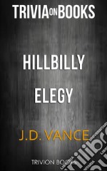 Hillbilly Elegy by J. D. Vance (Trivia-On-Books). E-book. Formato EPUB ebook