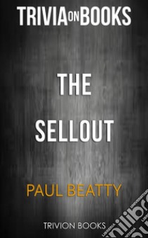 The Sellout by Paul Beatty (Trivia-On-Books). E-book. Formato EPUB ebook di Trivion Books