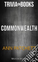 Commonwealth By Ann Patchett (Trivia-On-Books). E-book. Formato EPUB ebook