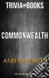 Commonwealth By Ann Patchett (Trivia-On-Books). E-book. Formato EPUB ebook