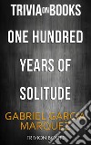 One Hundred Years Of Solitude by Gabriel Garcia Marquez (Trivia-On-Books). E-book. Formato EPUB ebook