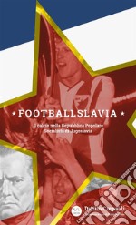 Footballslavia. E-book. Formato EPUB ebook