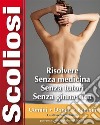 Scoliosi - Risolvere senza tutori e senza medicine. E-book. Formato EPUB ebook