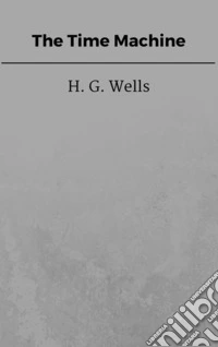 The Time Machine. E-book. Formato EPUB ebook