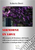 Sirmione in Love21 modi per dire Ti amo .... E-book. Formato Mobipocket ebook