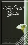 The Secret Garden. E-book. Formato EPUB ebook di Frances Hodgson Burnett