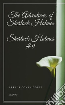 The Adventures of Sherlock Holmes. E-book. Formato EPUB ebook di Arthur Conan Doyle