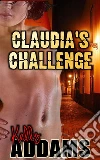 Claudia's Challenge. E-book. Formato Mobipocket ebook di Kelly Addams