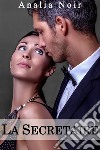 La Secrétaire: Un Supérieur Dangereusement Sexy (Vol. 1). E-book. Formato EPUB ebook