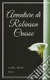 Avventure di Robinson Crusoe. E-book. Formato EPUB ebook