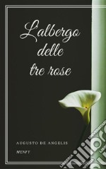 L'albergo delle tre rose. E-book. Formato EPUB ebook